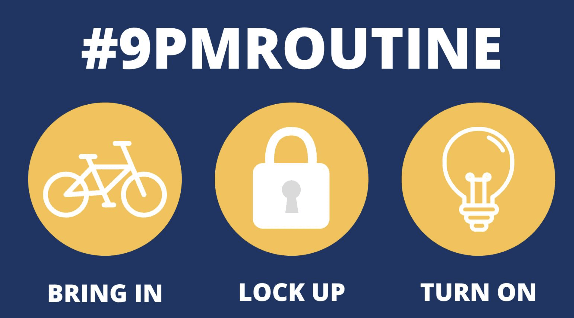 #9PMROUTINE: Bring in items, lock up, and turn on lights.