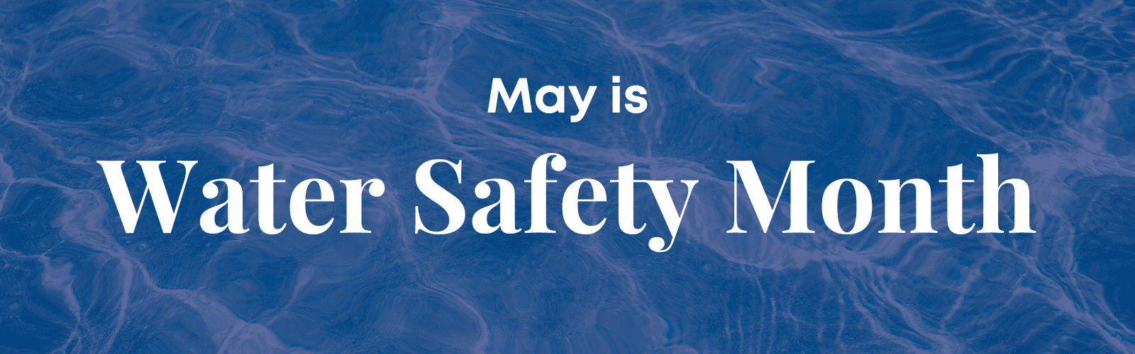 May is Water Safety Month